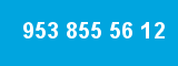 953 855 56 12 953 855 56 12